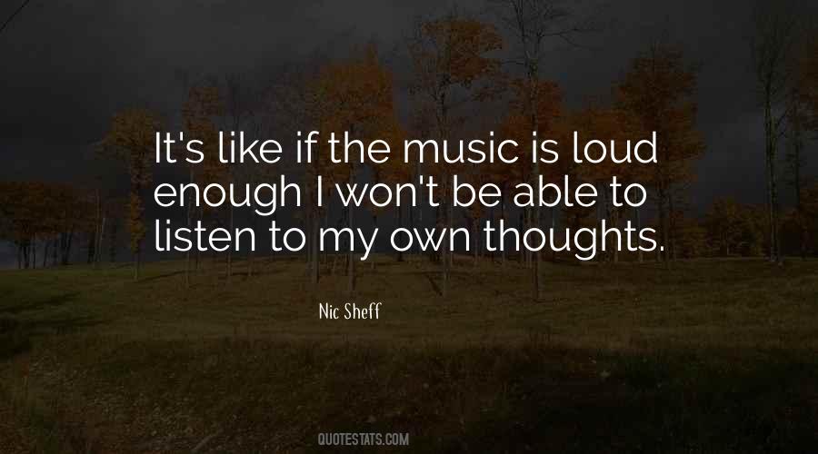 Music So Loud Quotes #1850331