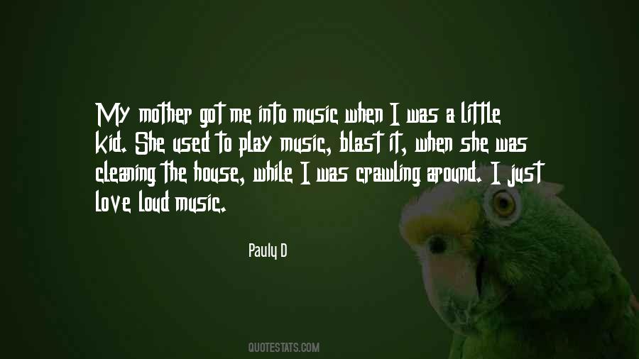 Music So Loud Quotes #286365
