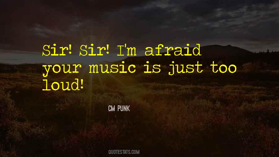 Music So Loud Quotes #569182