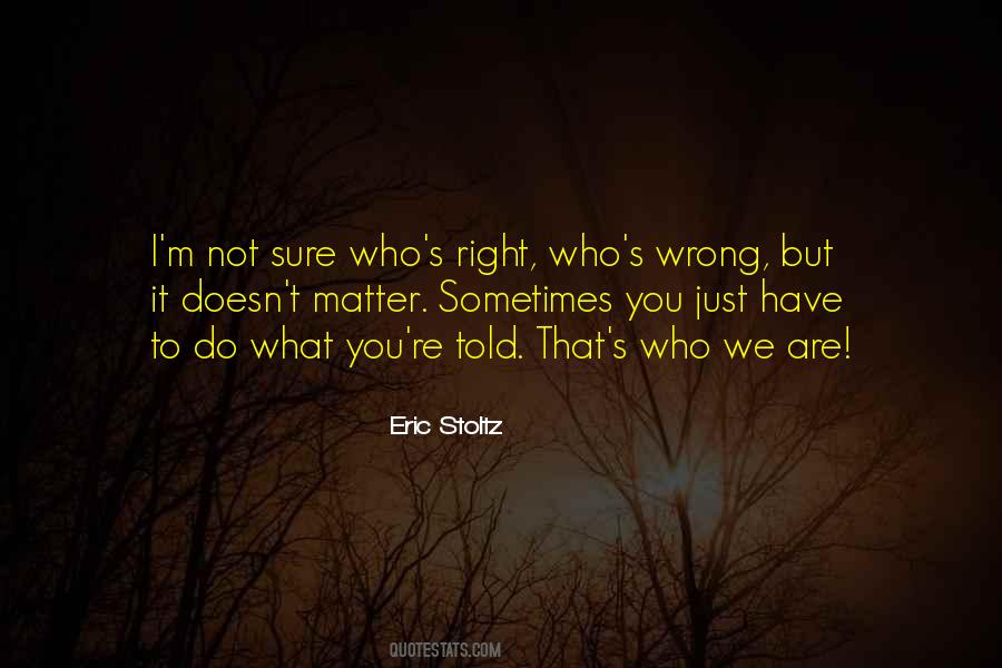 We Do What We Have To Do Quotes #378836