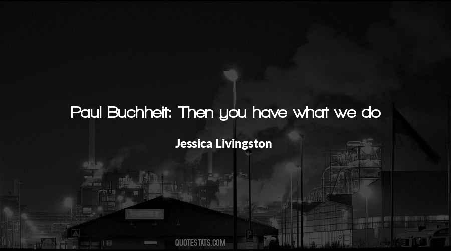We Do What We Have To Do Quotes #505661