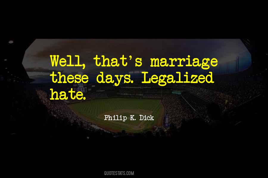 I Hate Marriage Quotes #937585