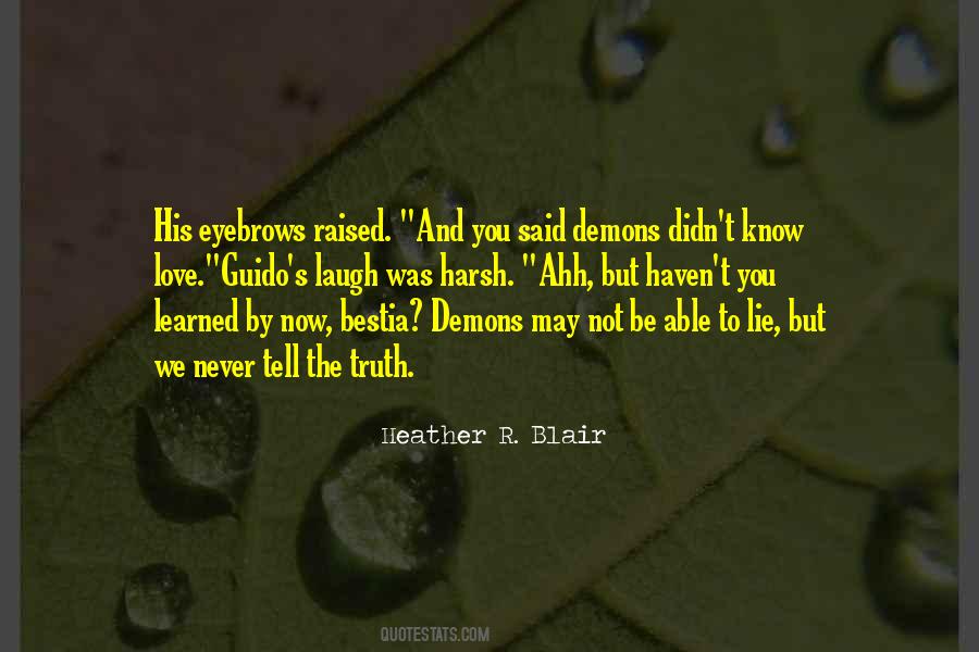 Why Lie When I Know The Truth Quotes #1844442