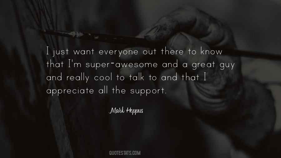 Not Everyone Will Appreciate You Quotes #1223293