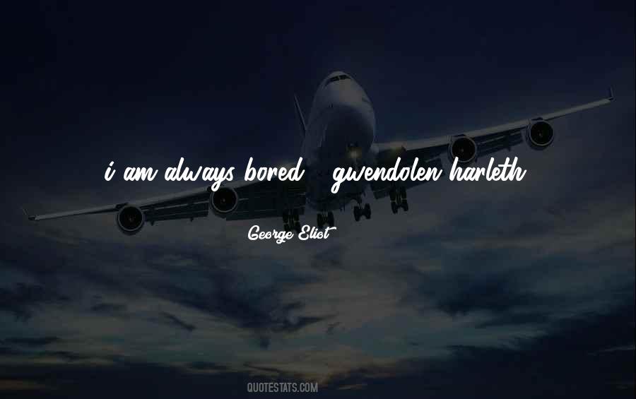 If You Are Bored With Me Quotes #29482