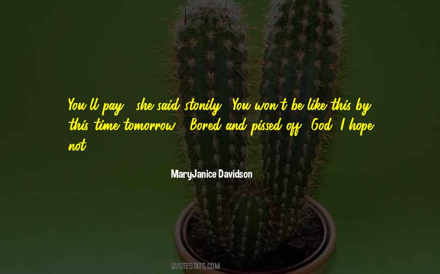 If You Are Bored With Me Quotes #74257