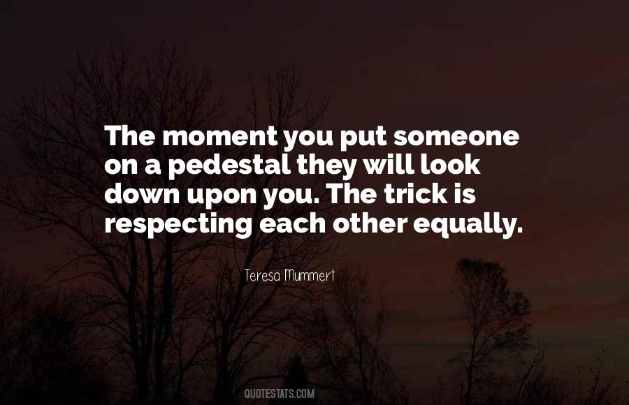 Quotes About Someone You Respect #1376752