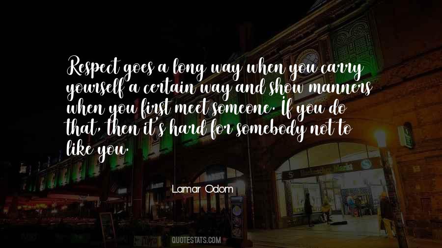 Quotes About Someone You Respect #586862