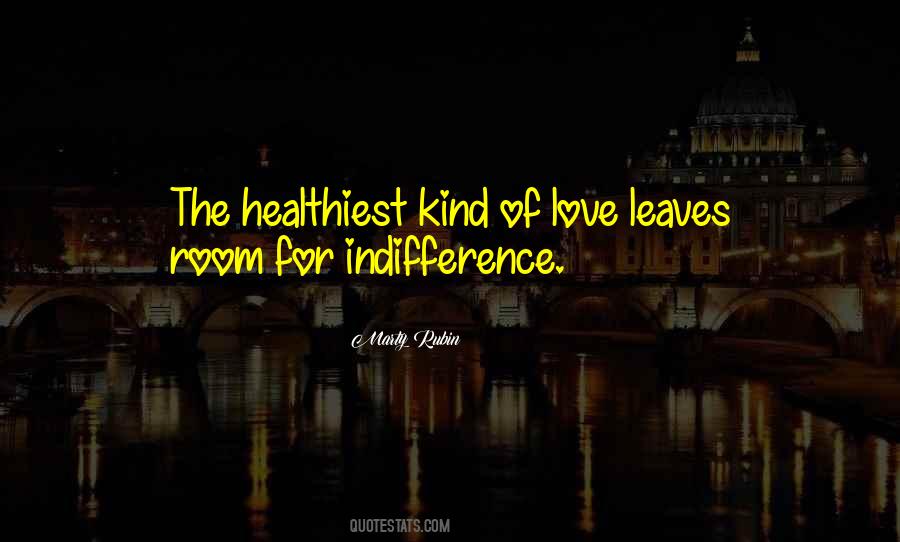 Love Indifference Quotes #1423208