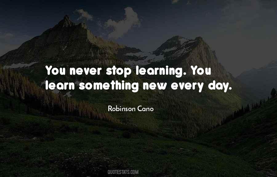 You Learn Something New Quotes #1644890