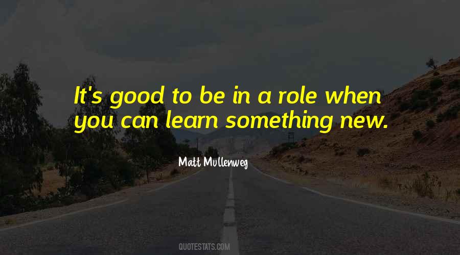 You Learn Something New Quotes #690407