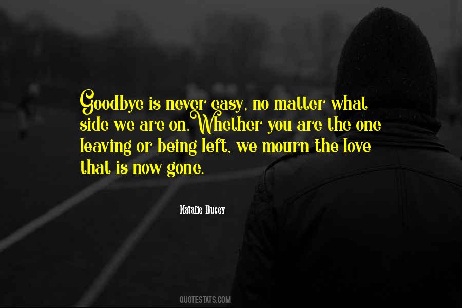 Goodbye Is Goodbye Quotes #1132869