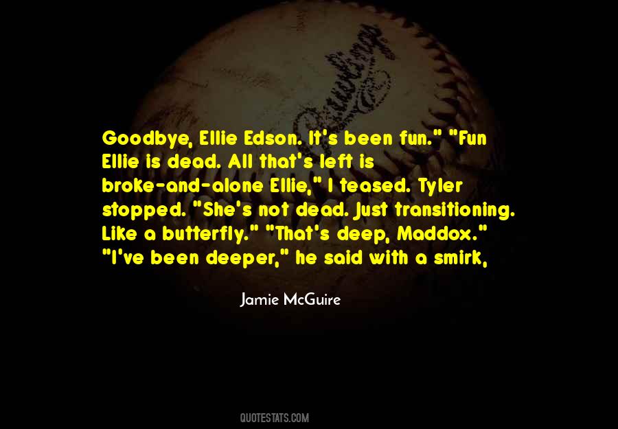 Goodbye Is Goodbye Quotes #1351557