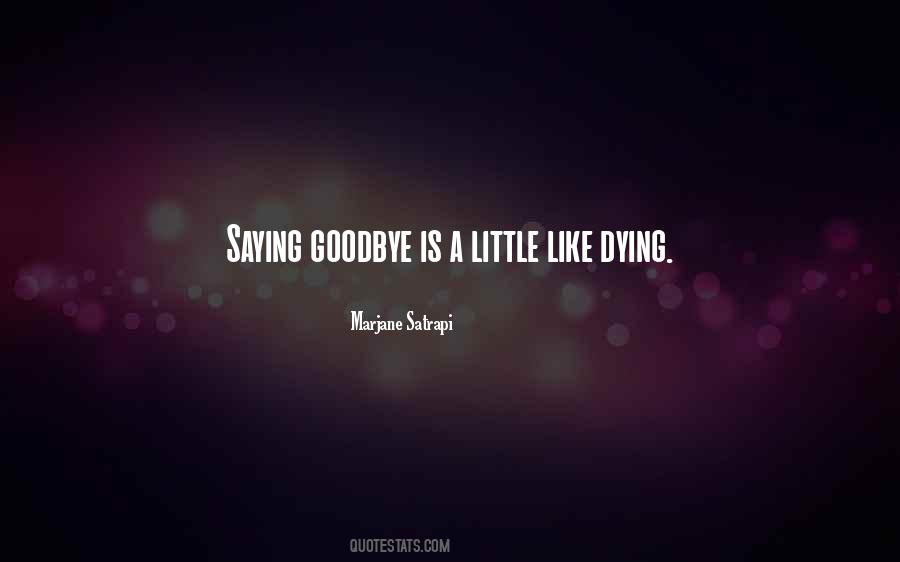 Goodbye Is Goodbye Quotes #1825544