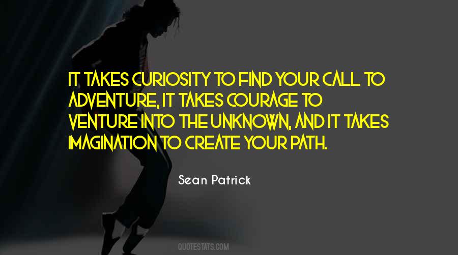 Courage Adventure Quotes #473231