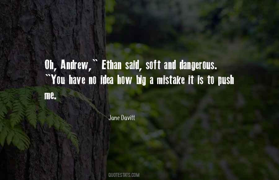 Soft And Dangerous Quotes #1660272