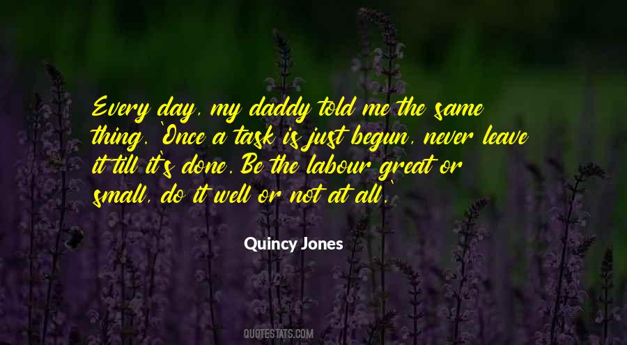Do It Well Or Not At All Quotes #1872399