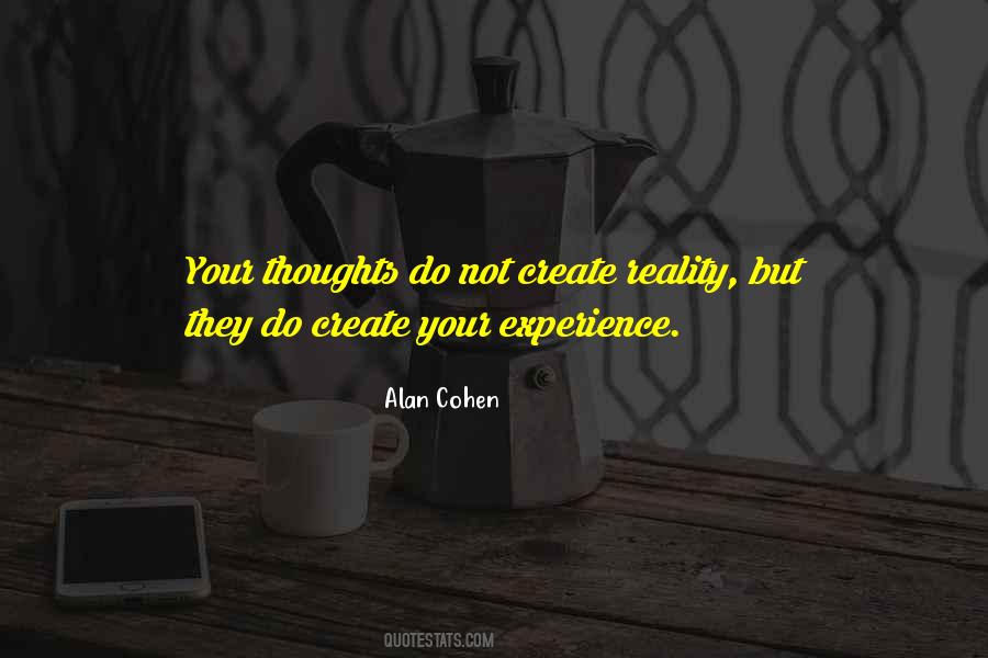 Your Thoughts Create Your Reality Quotes #919069