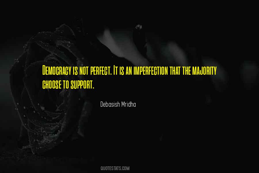 Democracy Is Not Perfect Quotes #1587875