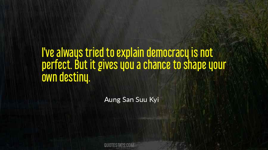 Democracy Is Not Perfect Quotes #971243