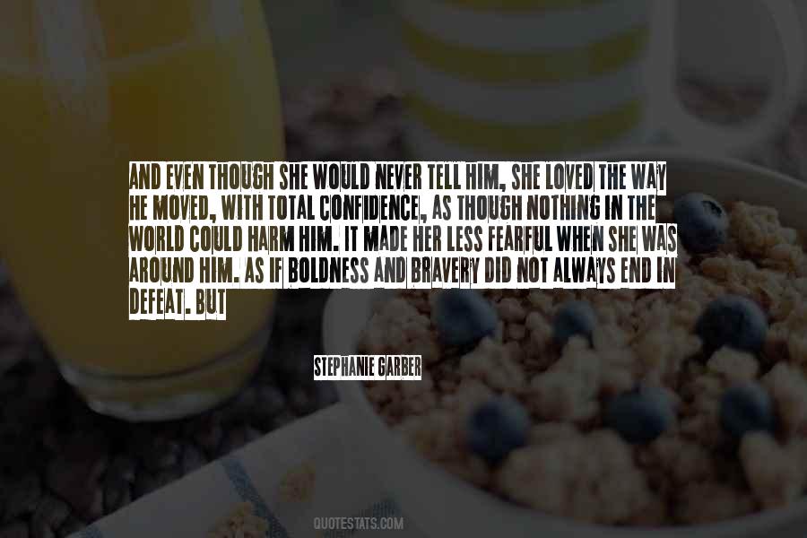 You Must Never Be Fearful Quotes #464885