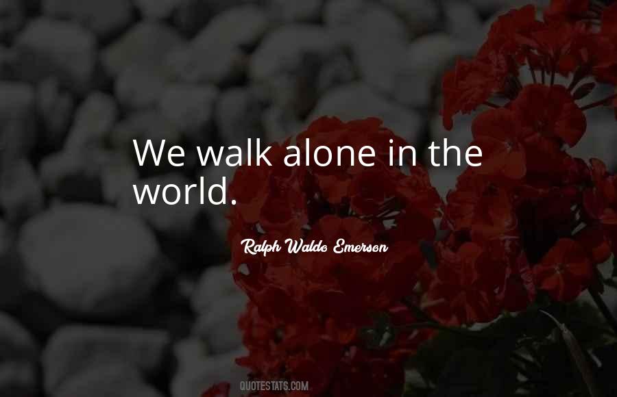 Rather Walk Alone Quotes #187371