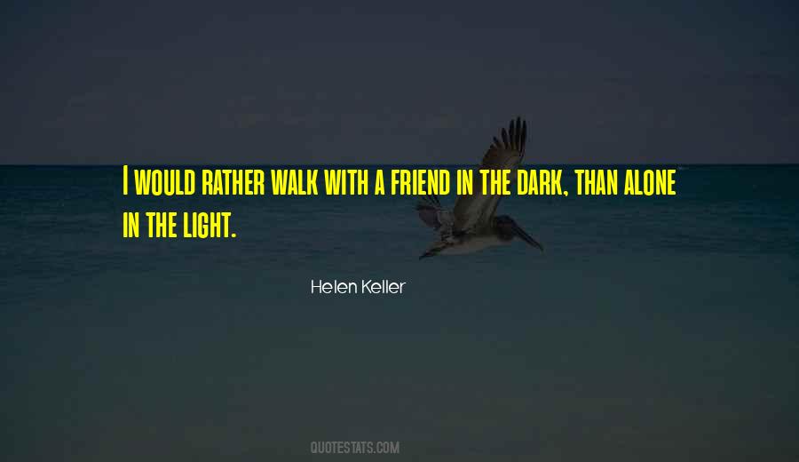 Rather Walk Alone Quotes #218892