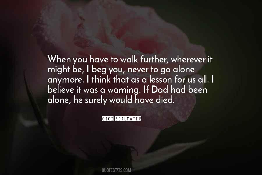 Rather Walk Alone Quotes #33031