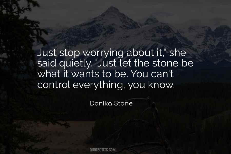 Stop Worrying About Things You Cant Control Quotes #1690065