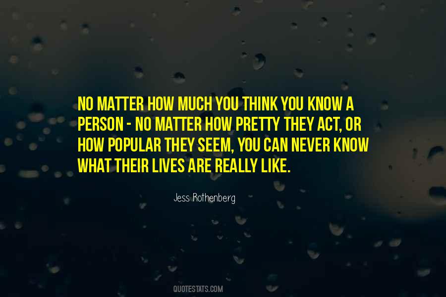 You Think You Know A Person Quotes #1424445