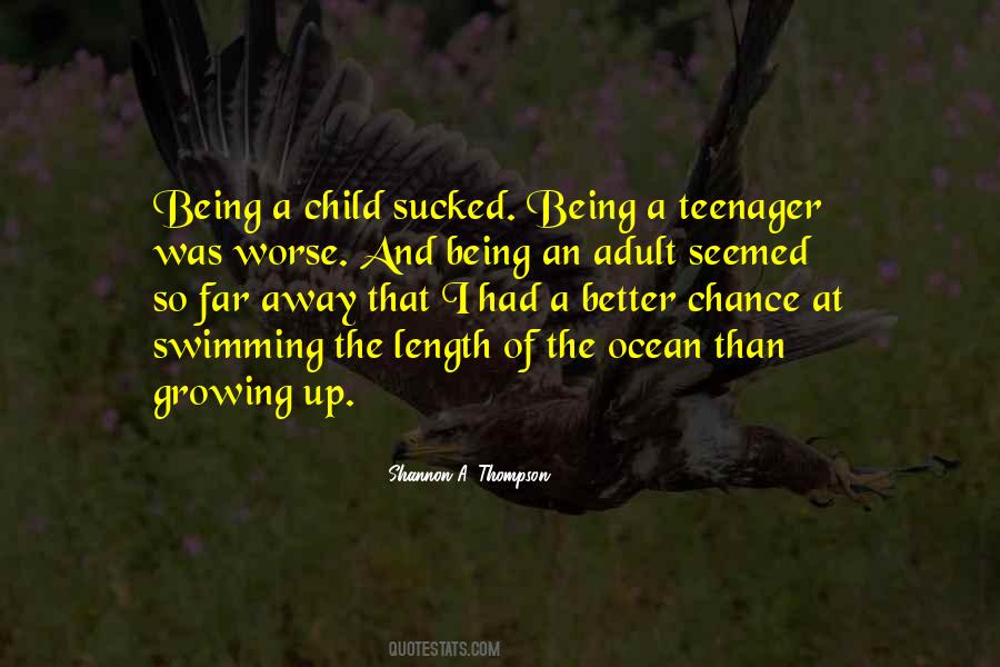 Growing Up Teenager Quotes #1861788