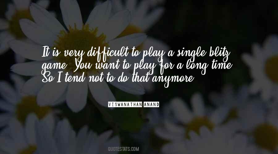 You Want To Play Games Quotes #115214