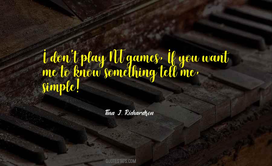 You Want To Play Games Quotes #862819