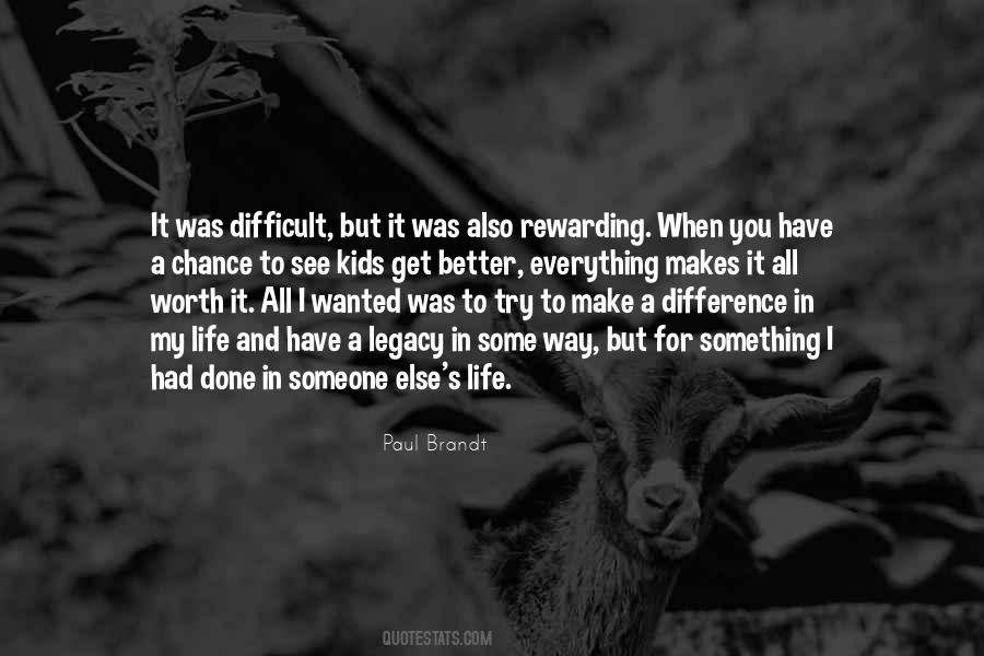 Your Life Does Not Get Better By Chance Quotes #637694