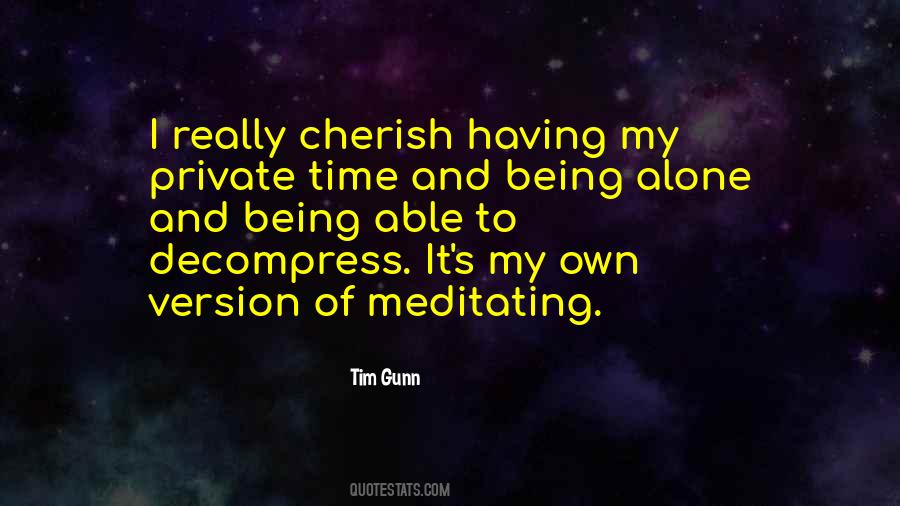 Cherish The Time You Have Quotes #832389