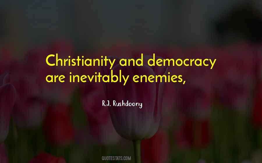 Enemy Of Democracy Quotes #558391