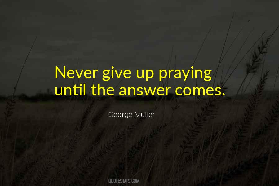 Never Give Up Praying Quotes #1733784