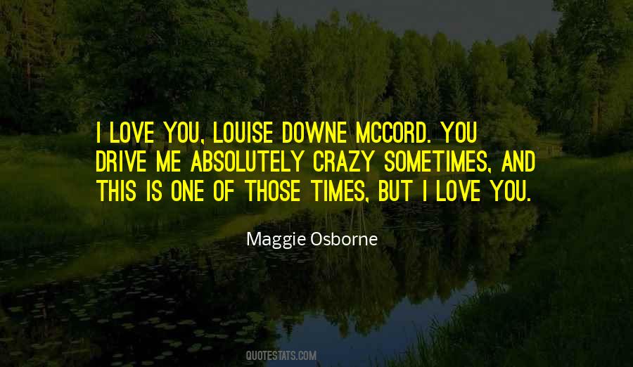 Crazy I Love You Quotes #1498480