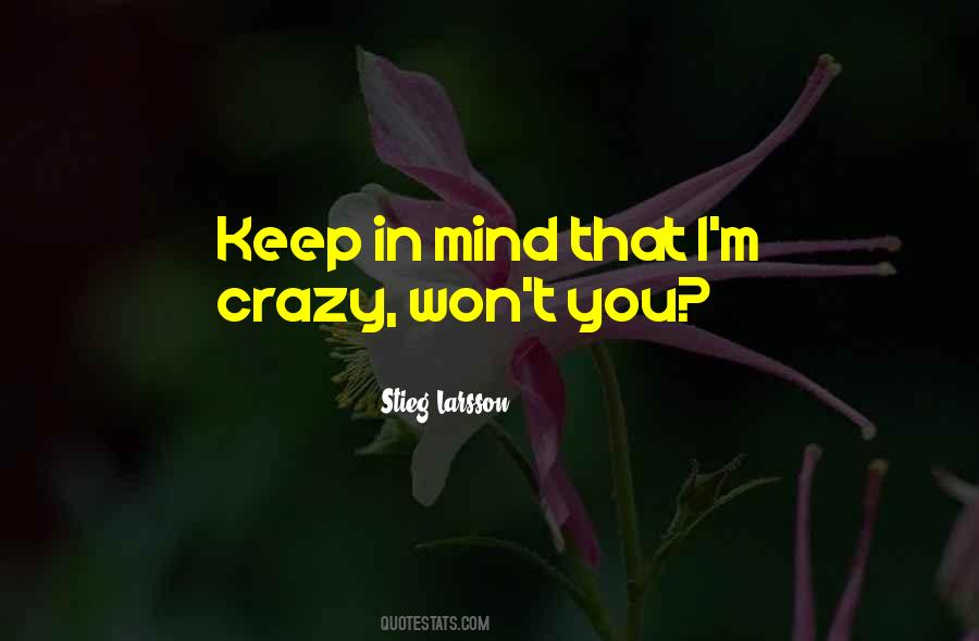 I M Crazy Quotes #944677