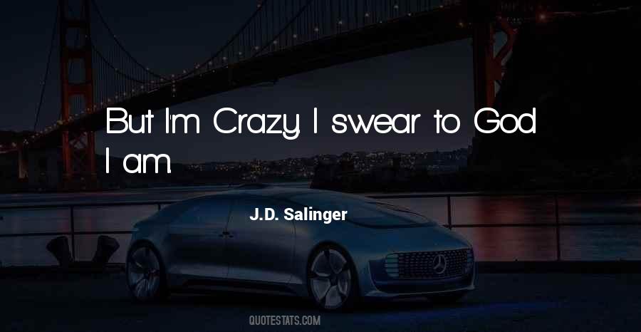 I M Crazy Quotes #961580