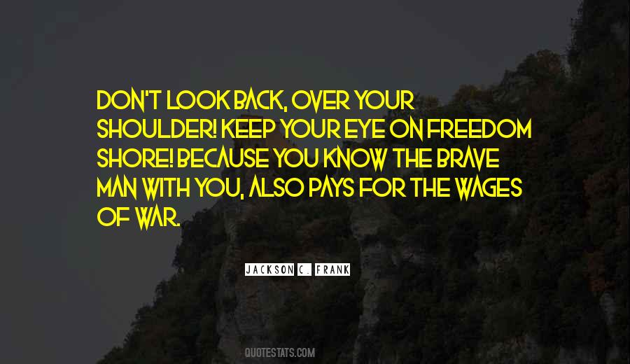 Look Over Your Shoulder Quotes #951557