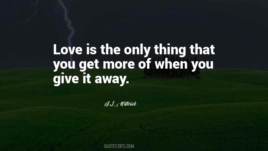 The More You Give The More You Get Quotes #1030441