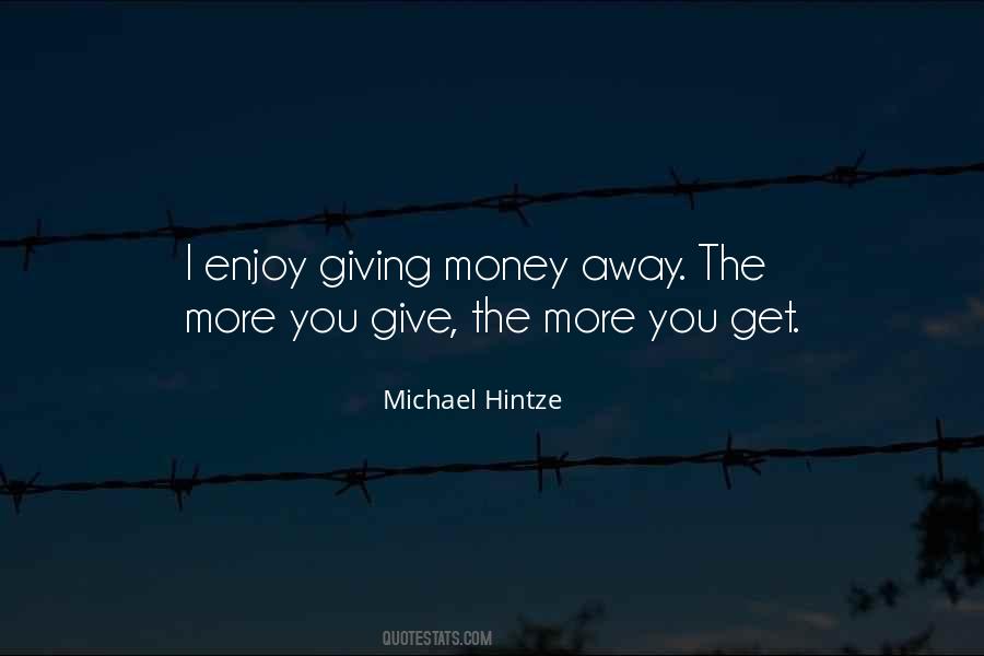 The More You Give The More You Get Quotes #290151