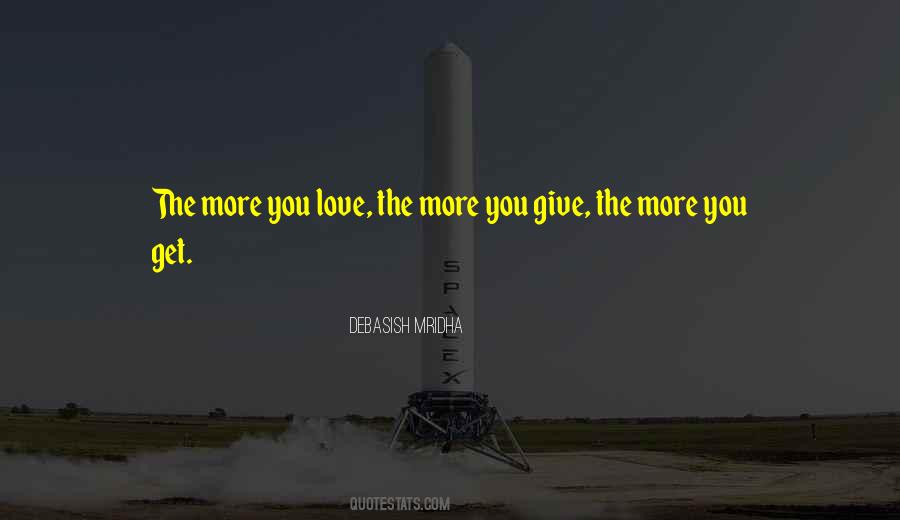 The More You Give The More You Get Quotes #610836