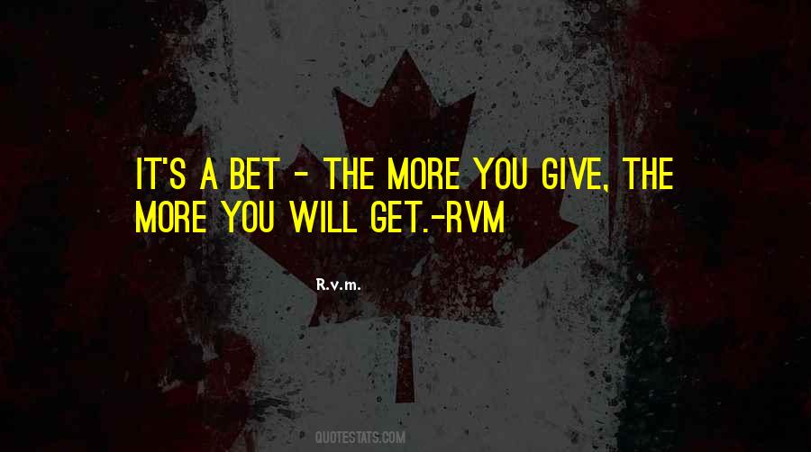 The More You Give The More You Get Quotes #689298