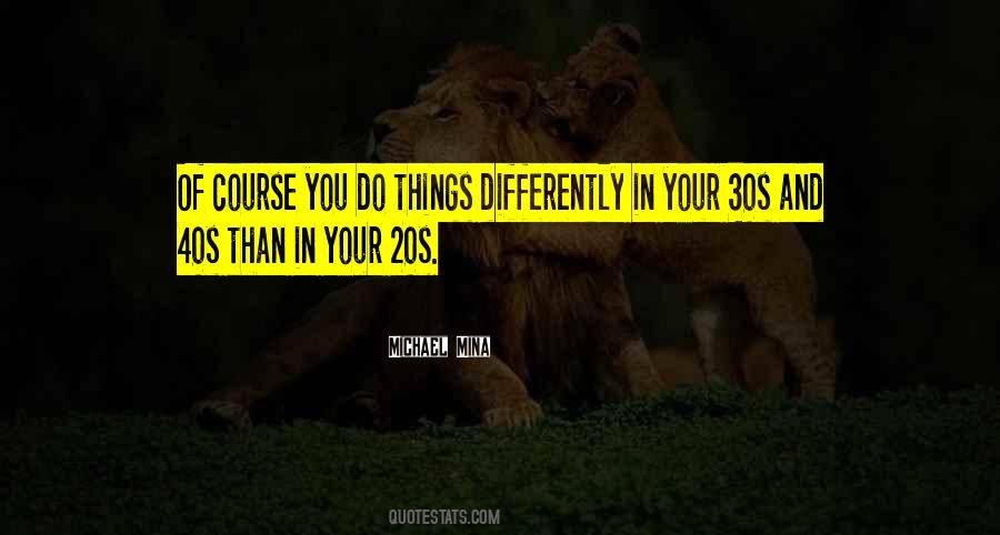 Do Things Differently Quotes #493995