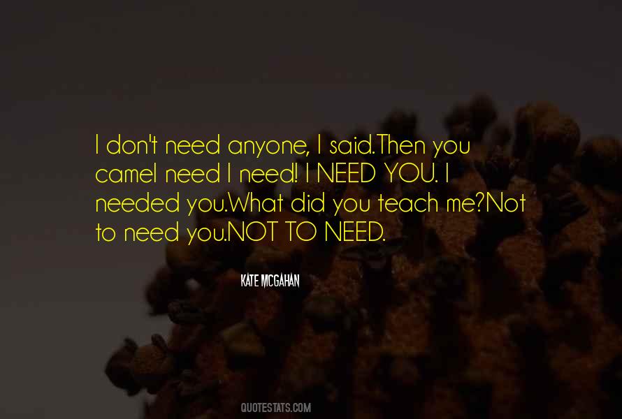 Not Need Anyone Quotes #497230