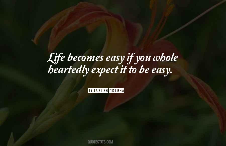 Life Easy Quotes #156910