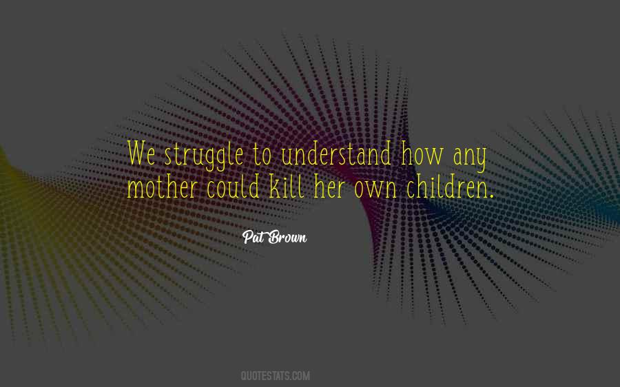 Only A Mother Can Understand Quotes #385495