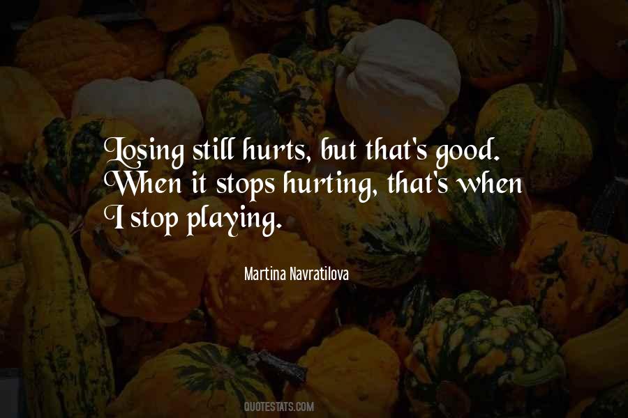 Nothing Hurts More Quotes #129447